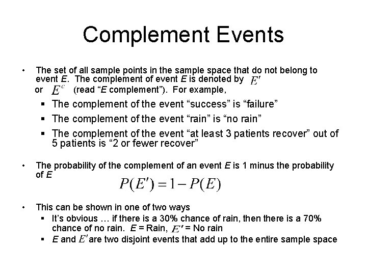 Complement Events • The set of all sample points in the sample space that