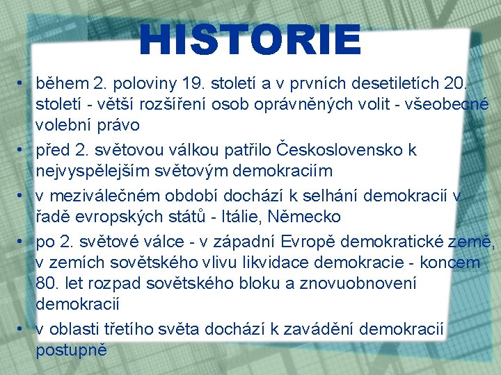 HISTORIE • během 2. poloviny 19. století a v prvních desetiletích 20. století -