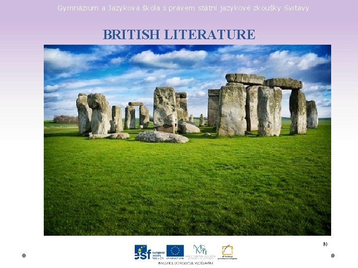 Gymnázium a Jazyková škola s právem státní jazykové zkoušky Svitavy BRITISH LITERATURE (1) 