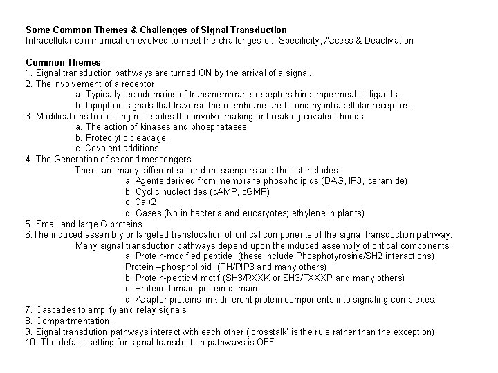 Some Common Themes & Challenges of Signal Transduction Intracellular communication evolved to meet the