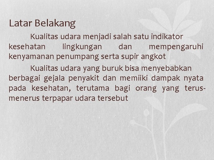 Latar Belakang Kualitas udara menjadi salah satu indikator kesehatan lingkungan dan mempengaruhi kenyamanan penumpang