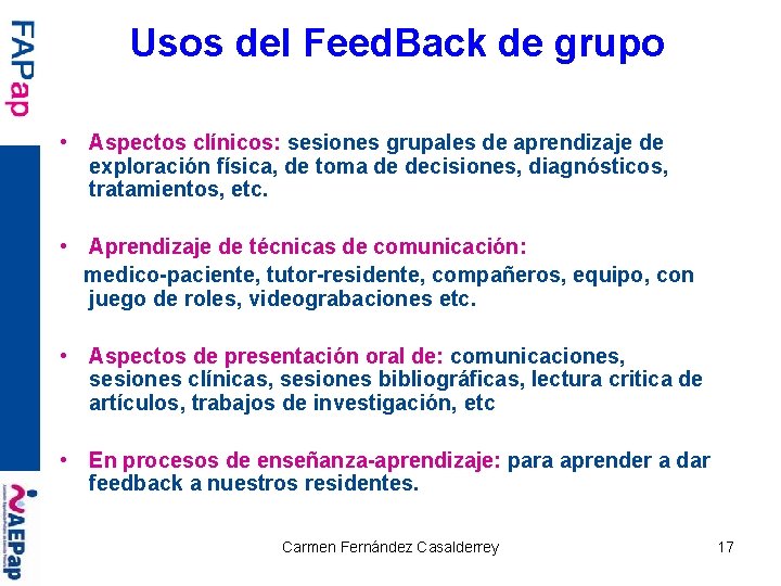 Usos del Feed. Back de grupo • Aspectos clínicos: sesiones grupales de aprendizaje de