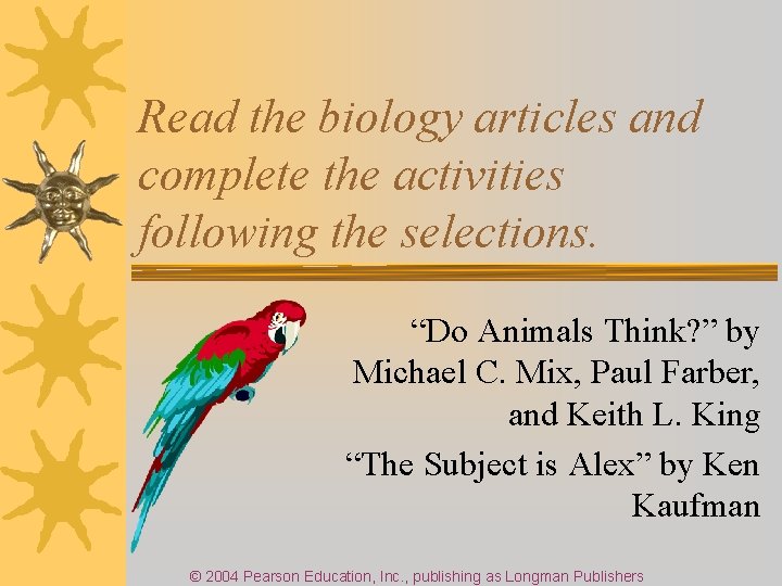 Read the biology articles and complete the activities following the selections. “Do Animals Think?