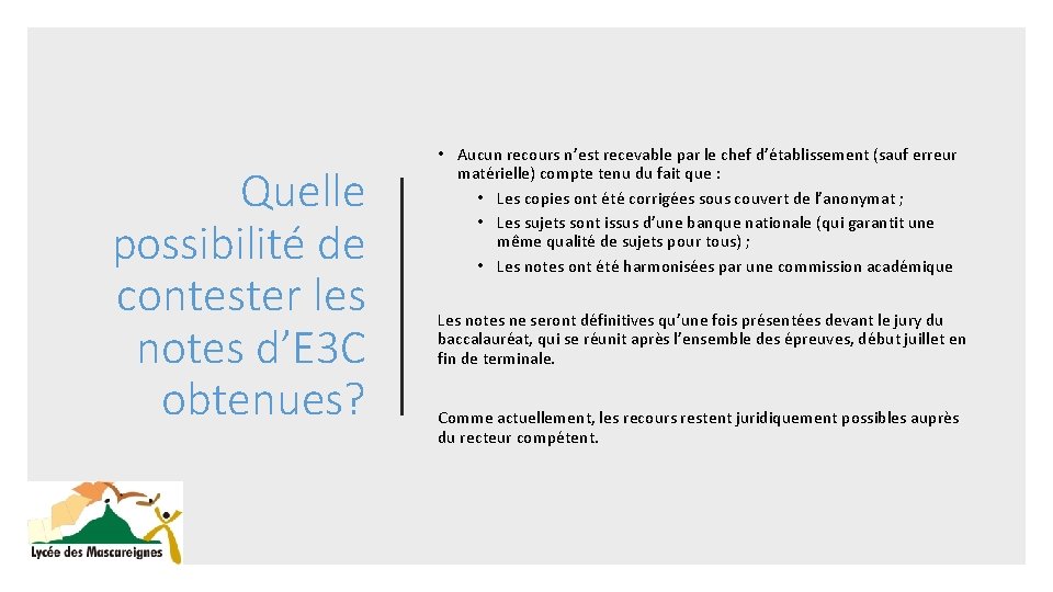 Quelle possibilité de contester les notes d’E 3 C obtenues? • Aucun recours n’est