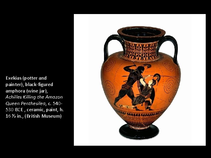 Exekias (potter and painter), black-figured amphora (wine jar), Achilles Killing the Amazon Queen Penthesilea,