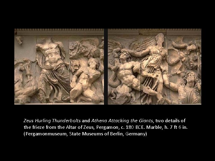 Zeus Hurling Thunderbolts and Athena Attacking the Giants, two details of the frieze from