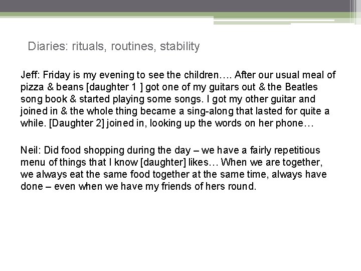 Diaries: rituals, routines, stability Jeff: Friday is my evening to see the children…. After