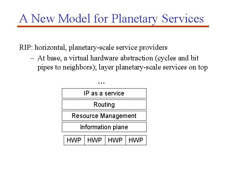 A New Model for Planetary Services RIP: horizontal, planetary-scale service providers – At base,