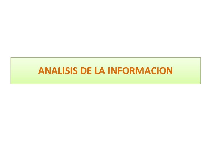 ANALISIS DE LA INFORMACION 