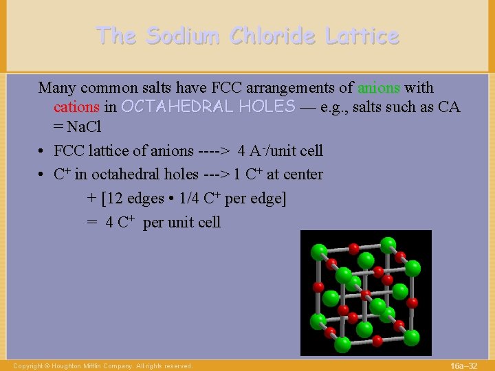 The Sodium Chloride Lattice Many common salts have FCC arrangements of anions with cations