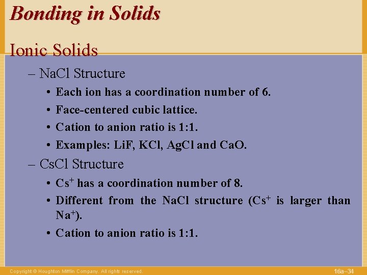 Bonding in Solids Ionic Solids – Na. Cl Structure • • Each ion has
