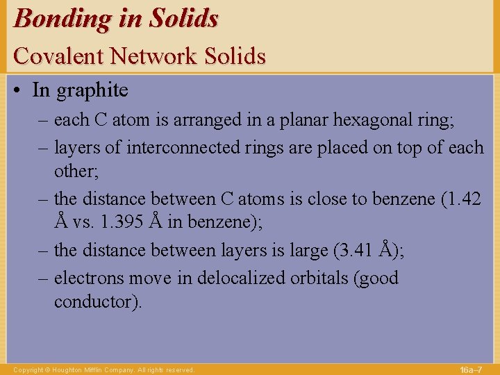 Bonding in Solids Covalent Network Solids • In graphite – each C atom is