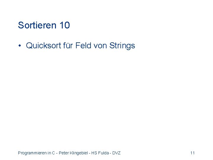 Sortieren 10 • Quicksort für Feld von Strings Programmieren in C - Peter Klingebiel