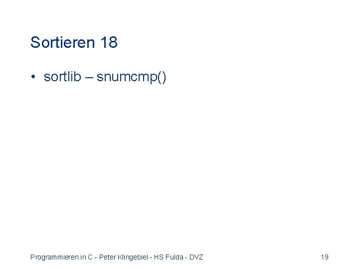 Sortieren 18 • sortlib – snumcmp() Programmieren in C - Peter Klingebiel - HS