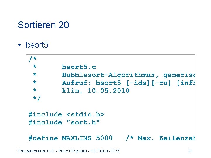 Sortieren 20 • bsort 5 Programmieren in C - Peter Klingebiel - HS Fulda