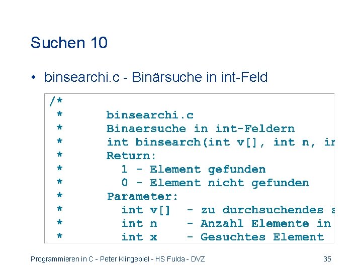 Suchen 10 • binsearchi. c - Binärsuche in int-Feld Programmieren in C - Peter