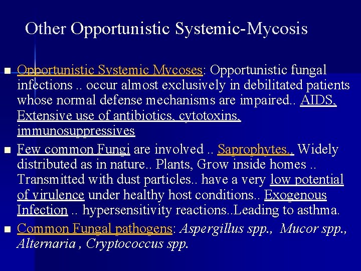 Other Opportunistic Systemic-Mycosis n n n Opportunistic Systemic Mycoses: Opportunistic fungal infections. . occur