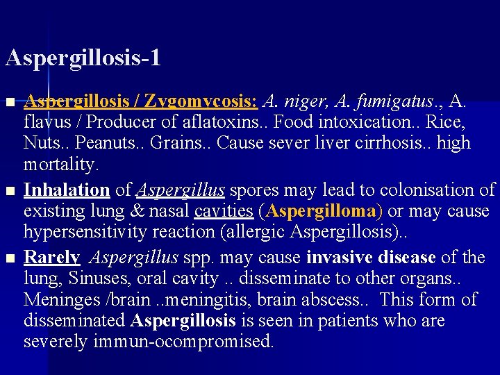 Aspergillosis-1 n n n Aspergillosis / Zygomycosis: A. niger, A. fumigatus. , A. flavus