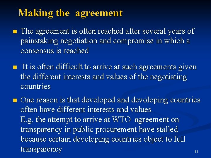 Making the agreement n The agreement is often reached after several years of painstaking