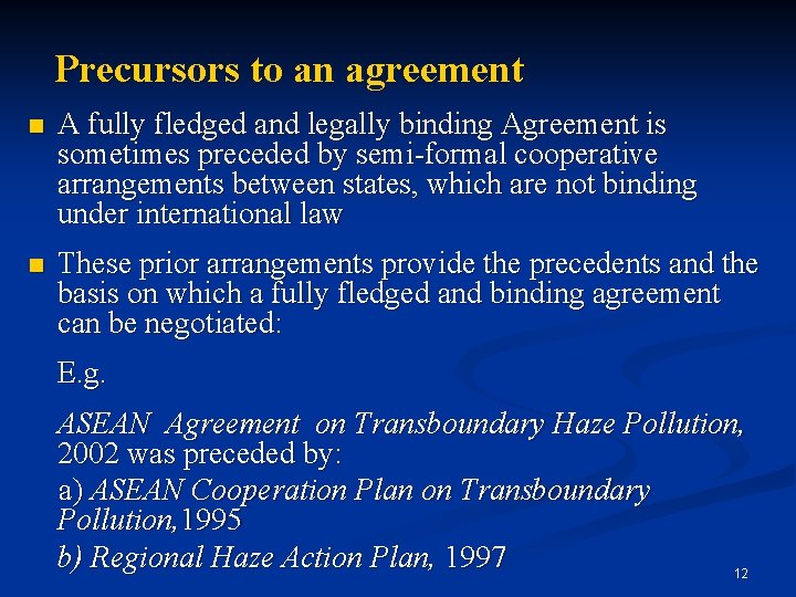 Precursors to an agreement n A fully fledged and legally binding Agreement is sometimes
