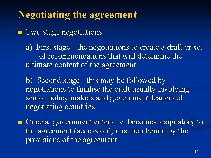Negotiating the agreement n Two stage negotiations a) First stage - the negotiations to
