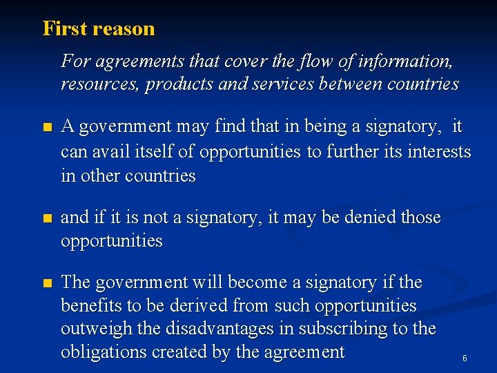First reason For agreements that cover the flow of information, resources, products and services