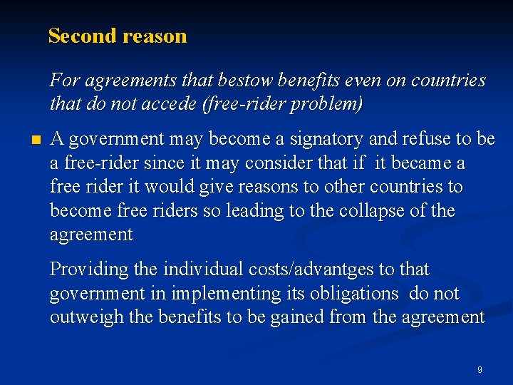 Second reason For agreements that bestow benefits even on countries that do not accede