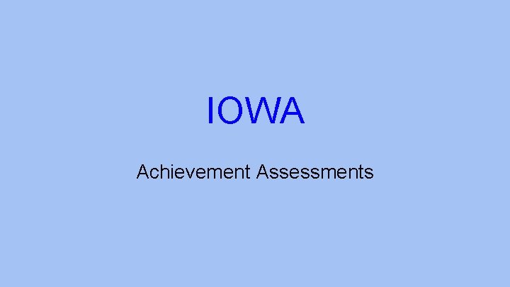 IOWA Achievement Assessments 