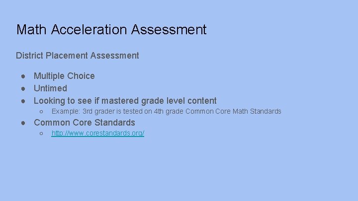 Math Acceleration Assessment District Placement Assessment ● Multiple Choice ● Untimed ● Looking to