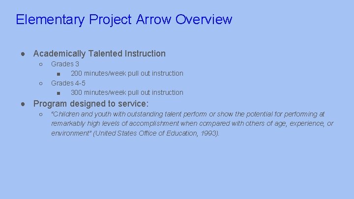 Elementary Project Arrow Overview ● Academically Talented Instruction ○ ○ Grades 3 ■ 200