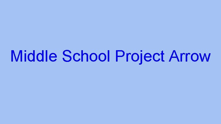 Middle School Project Arrow 