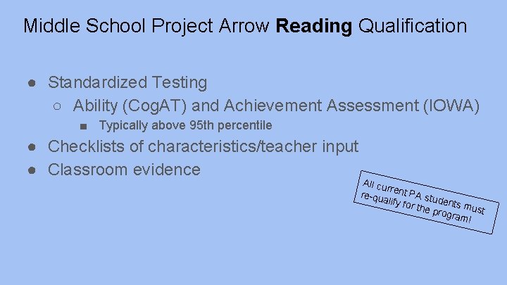 Middle School Project Arrow Reading Qualification ● Standardized Testing ○ Ability (Cog. AT) and