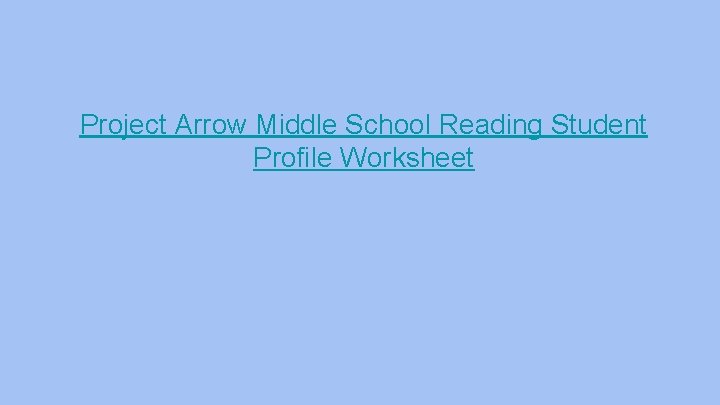 Project Arrow Middle School Reading Student Profile Worksheet 