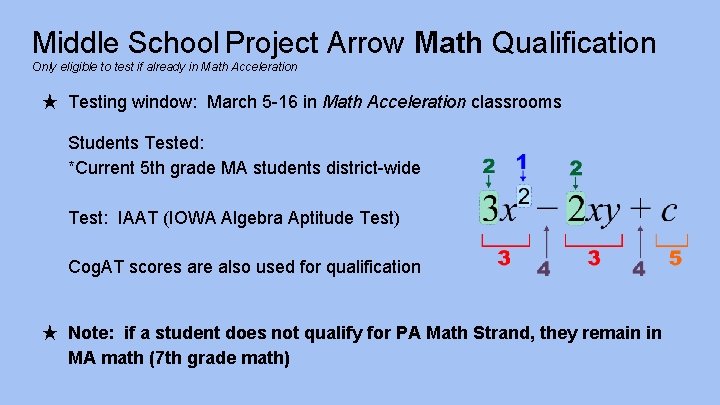 Middle School Project Arrow Math Qualification Only eligible to test if already in Math