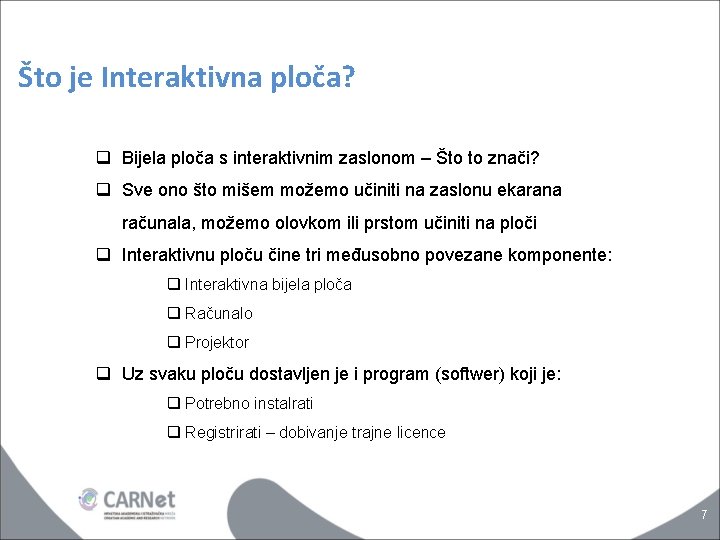 Što je Interaktivna ploča? q Bijela ploča s interaktivnim zaslonom – Što to znači?