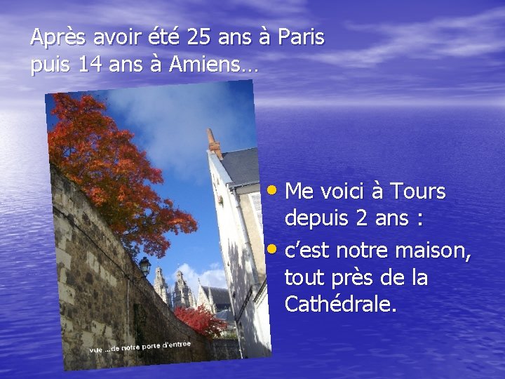 Après avoir été 25 ans à Paris puis 14 ans à Amiens… • Me