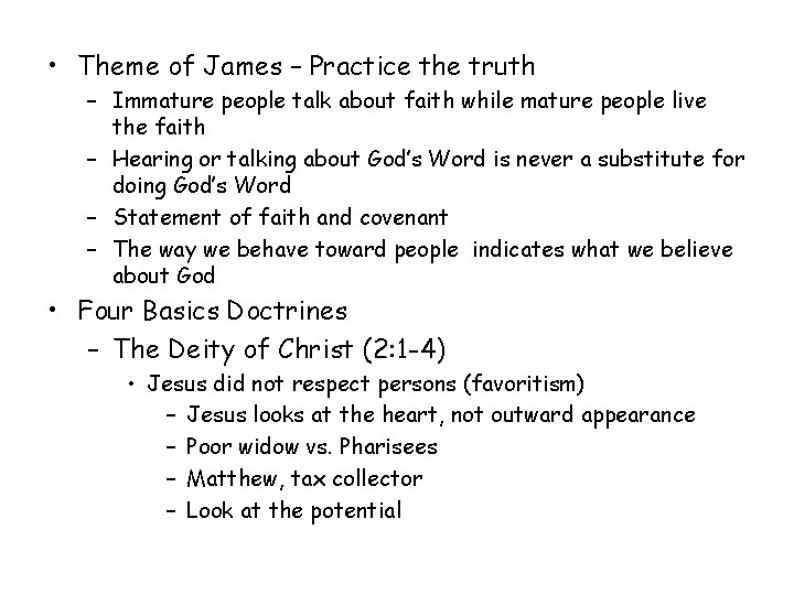  • Theme of James – Practice the truth – Immature people talk about