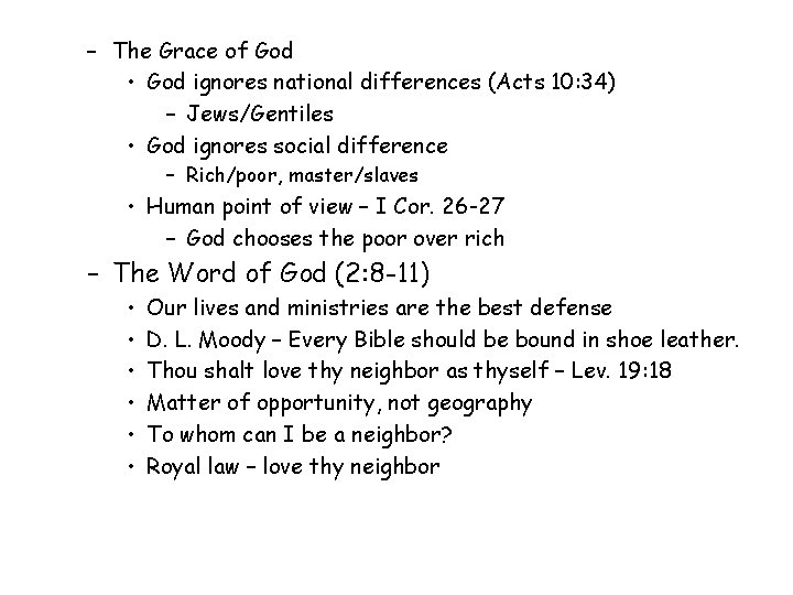 – The Grace of God • God ignores national differences (Acts 10: 34) –