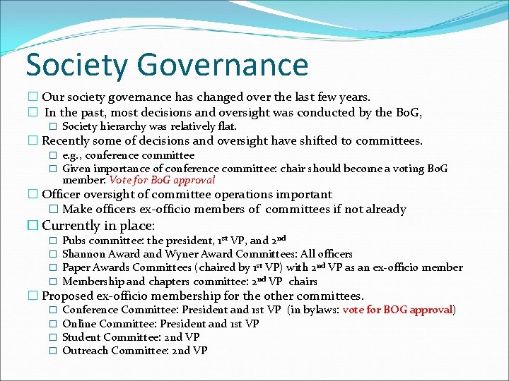 Society Governance � Our society governance has changed over the last few years. �