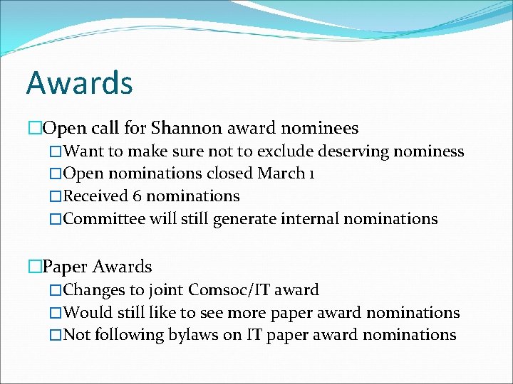 Awards �Open call for Shannon award nominees �Want to make sure not to exclude