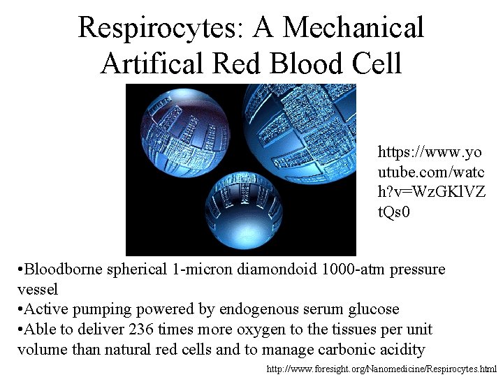 Respirocytes: A Mechanical Artifical Red Blood Cell https: //www. yo utube. com/watc h? v=Wz.