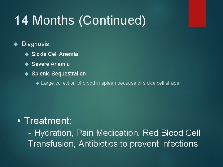 14 Months (Continued) Diagnosis: Sickle Cell Anemia Severe Anemia Splenic Sequestration Large collection of