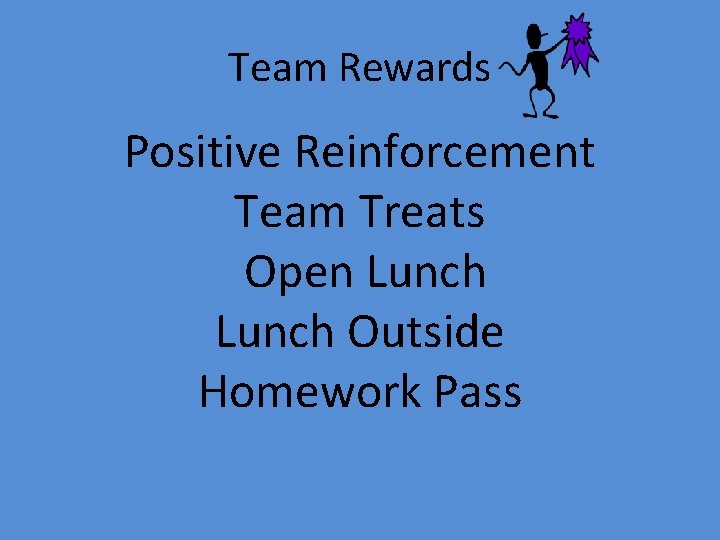 Team Rewards Positive Reinforcement Team Treats Open Lunch Outside Homework Pass 