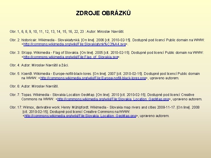 ZDROJE OBRÁZKŮ Obr. 1, 6, 8, 9, 10, 11, 12, 13, 14, 15, 16,