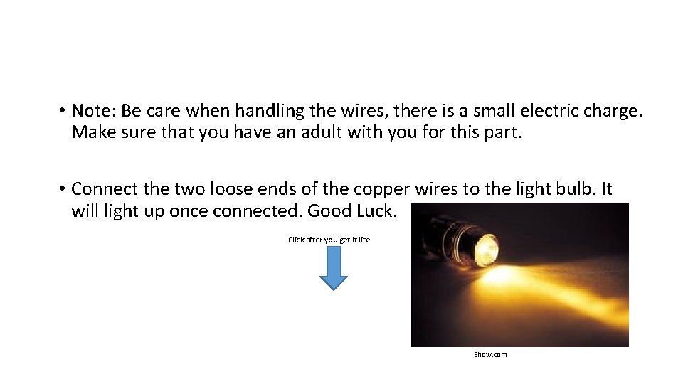  • Note: Be care when handling the wires, there is a small electric