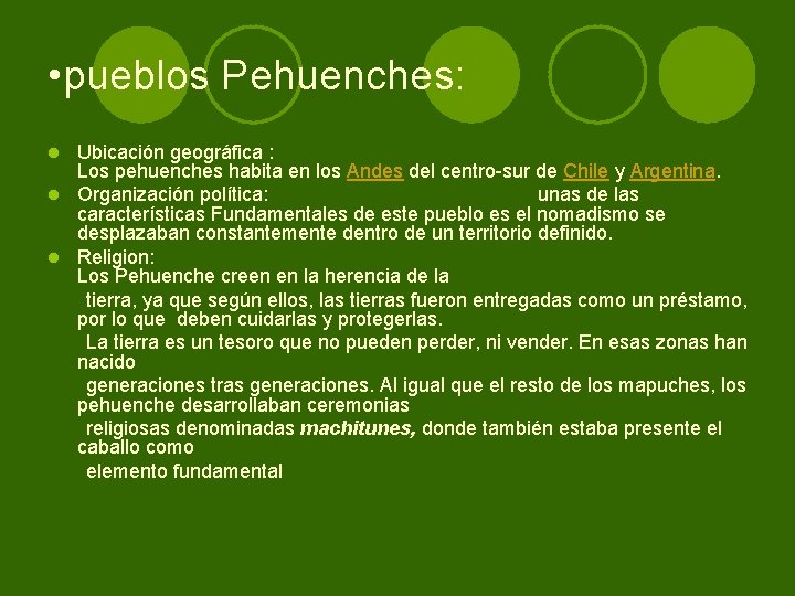  • pueblos Pehuenches: Ubicación geográfica : Los pehuenches habita en los Andes del