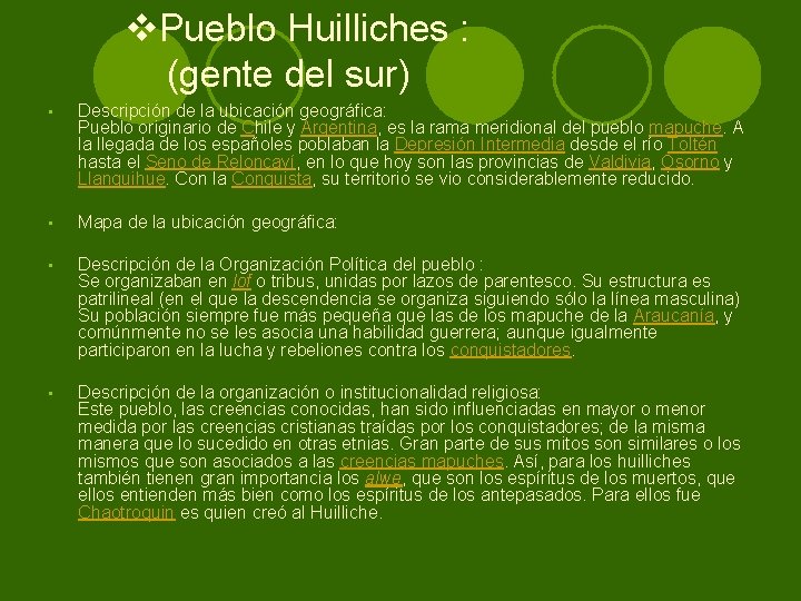 v. Pueblo Huilliches : (gente del sur) • Descripción de la ubicación geográfica: Pueblo