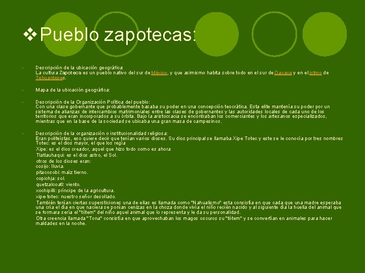 v. Pueblo zapotecas: • Descripción de la ubicación geográfica: La cultura Zapoteca es un