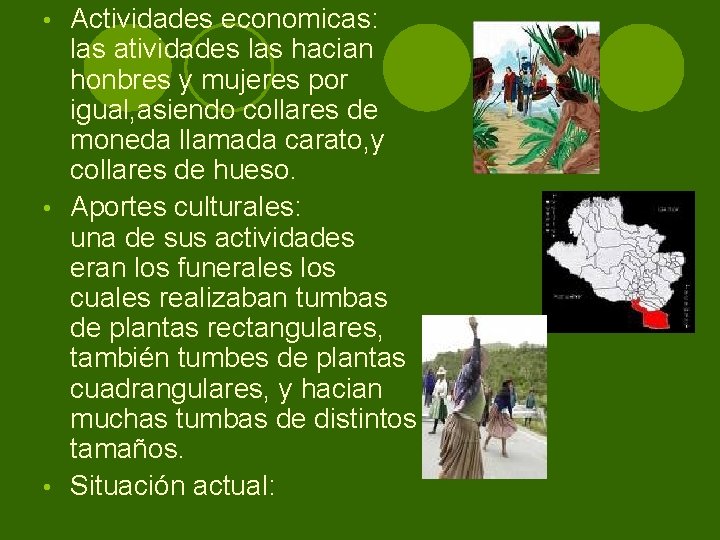 Actividades economicas: las atividades las hacian honbres y mujeres por igual, asiendo collares de