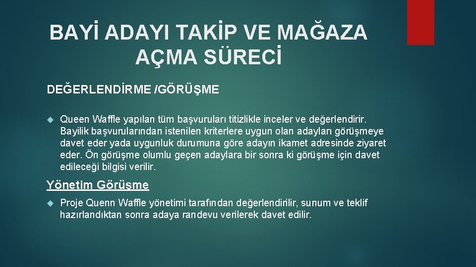 BAYİ ADAYI TAKİP VE MAĞAZA AÇMA SÜRECİ DEĞERLENDİRME /GÖRÜŞME Queen Waffle yapılan tüm başvuruları